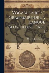 Produktbild: Vocabulaire Et Grammaire De La Langue Georgienne, Part 1