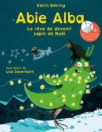 Produktbild: Abie Alba - Le r&ecirc;ve de devenir sapin de No&euml;l