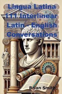 Produktbild: Lingua Latina 111 Interlinear Latin - English Conversations