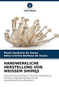 Produktbild: Handwerkliche Herstellung von Weissem Shimeji