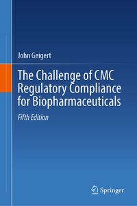 Produktbild: The Challenge of CMC Regulatory Compliance for Biopharmaceuticals