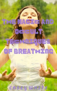 Produktbild: The Magic and Occult Techniques of Breathing