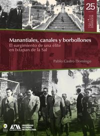 Produktbild: Manantiales, canales y borbollones: el surgimiento de una &eacute;lite en Ixtapan de la Sal