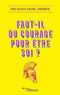 Produktbild: Faut-il du courage pour &ecirc;tre soi ?