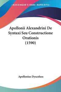 Produktbild: Apollonii Alexandrini De Syntaxi Seu Constructione Orationis (1590)