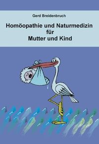 Produktbild: Hom&ouml;opathie und Naturmedizin f&uuml;r Mutter und Kind