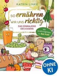 Produktbild: So ern&auml;hren wir uns richtig - Das Einmaleins des Essens