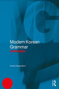 Modern Korean Grammar Workbook Andrew Sangpil Byon
