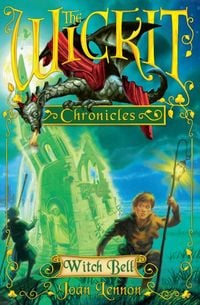 Produktbild: Lennon, J: The Wickit Chronicles: Witch Bell