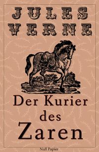 Bild vom Artikel Michael Strogoff - Der Kurier des Zaren vom Autor Jules Verne