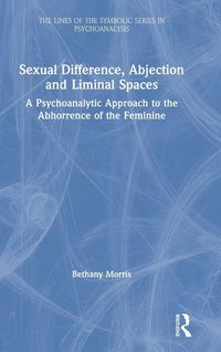 Produktbild: Sexual Difference, Abjection and Liminal Spaces