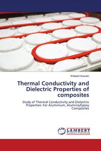 Produktbild: Thermal Conductivity and Dielectric Properties of composites
