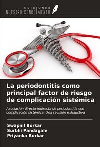 Produktbild: La periodontitis como principal factor de riesgo de complicaci&oacute;n sist&eacute;mica
