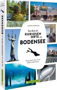Produktbild: Das Buch der kuriosen Orte am Bodensee