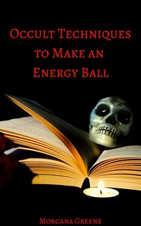 Produktbild: Occult Techniques to Make an Energy Ball