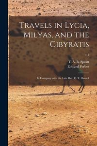 Produktbild: Travels in Lycia, Milyas, and the Cibyratis: in Company With the Late Rev. E. T. Daniell; v.1