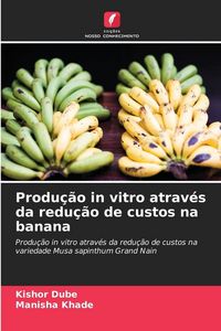 Produktbild: Produ&ccedil;&atilde;o in vitro atrav&eacute;s da redu&ccedil;&atilde;o de custos na banana