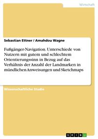 Produktbild: Fu&szlig;g&auml;nger-Navigation. Unterschiede von Nutzern mit gutem und schlechtem Orientierungssinn in Bezug auf das Verh&auml;ltnis der Anzahl der Landmarken in m&uuml;n