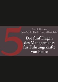 Bild vom Artikel Die fünf entscheidenden Fragen des Managements für Führungskräfte von heute vom Autor Peter F. Drucker