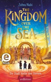 Produktbild: The Kingdom over the Sea - Die Stadt hinter den Sternen (The Kingdom over the Sea 2)