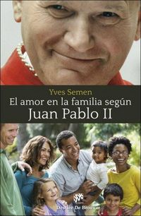Produktbild: El amor en la familia seg&uacute;n Juan Pablo II
