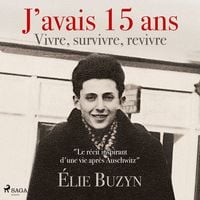 Produktbild: J'avais 15 ans : Vivre, survivre, revivre