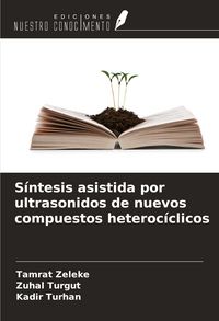 Produktbild: S&iacute;ntesis asistida por ultrasonidos de nuevos compuestos heteroc&iacute;clicos