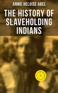 Produktbild: The History of Slaveholding Indians