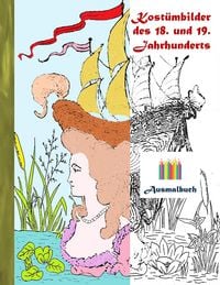 Produktbild: Kost&uuml;mbilder des 18. und 19. jahrhunderts (Ausmalbuch)