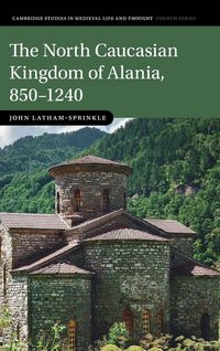 Produktbild: The North Caucasian Kingdom of Alania, 850-1240