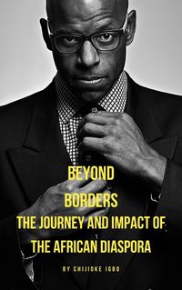 Produktbild: Beyond Borders: The Journey and Impact of the African Diaspora