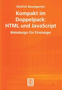 Bild vom Artikel Kompakt im Doppelpack: HTML und JavaScript vom Autor Dietrich Baumgarten