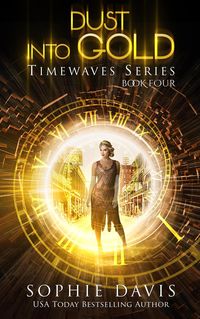 Produktbild: Dust Into Gold (Timewaves, #4)