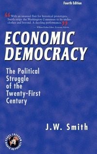 Produktbild: Economic Democracy: The Political Struggle of the Twenty-First Century -- 4th Edition Hbk