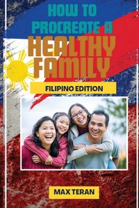 Produktbild: How to Procreate a Healthy Family (Filipino Edition)