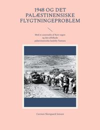Produktbild: 1948 og det pal&aelig;stinensiske flygtningeproblem