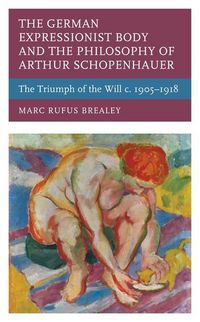 Produktbild: Brealey, M: The German Expressionist Body and the Philosophy