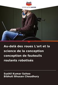 Produktbild: Au-del&agrave; des roues L'art et la science de la conception conception de fauteuils roulants robotis&eacute;s