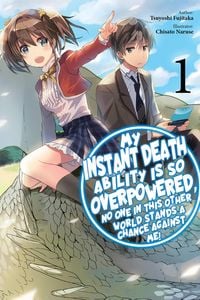 Produktbild: My Instant Death Ability Is So Overpowered, No One in This Other World Stands a Chance Against Me!, Vol. 1 (Light Novel)