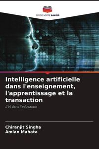 Produktbild: Intelligence artificielle dans l'enseignement, l'apprentissage et la transaction