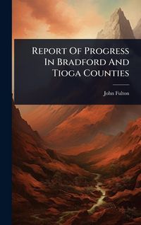 Produktbild: Report Of Progress In Bradford And Tioga Counties