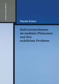 Produktbild: Stellvertreterthemen als mediales Ph&auml;nomen und ihre rechtlichen Probleme