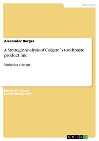 Produktbild: A Strategic Analysis of Colgate&acute;s toothpaste product line