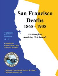 Produktbild: San Francisco Deaths 1865-1905 Volume I
