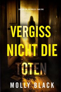 Produktbild: Vergiss Nicht Die Toten (Ein Clara-Pike-FBI-Thriller - Band Zwei)