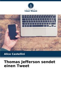 Produktbild: Thomas Jefferson sendet einen Tweet