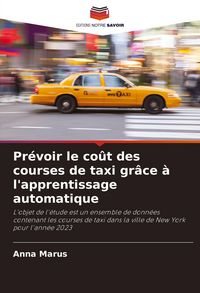 Produktbild: Pr&eacute;voir le co&ucirc;t des courses de taxi gr&acirc;ce &agrave; l'apprentissage automatique