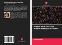Produktbild: Miss&atilde;o humanit&aacute;ria: miss&atilde;o transgeracional?
