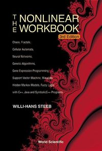 Produktbild: Nonlinear Workbook, The: Chaos, Fractals, Cellular Automata, Neural Networks, Genetic Algorithms, Gene Expression Programming, Support Vector Machine, Wavelets, Hidden Markov Models, Fuzzy Logic with C++, Java and Symbolicc++ Programs (3rd Edition)