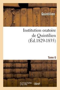 Produktbild: Institution Oratoire de Quintilien. Tome 6 (&Eacute;d.1829-1835)